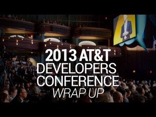 AT&T Developers Conference 2013 Wrap Up
