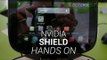 Nvidia Shield Hands On!