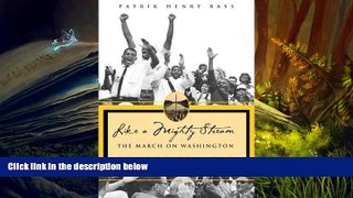 PDF [DOWNLOAD] Like A Mighty Stream: The March On Washington BOOK ONLINE
