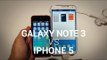 Galaxy Note 3 vs. iPhone 5 - Quick Comparison