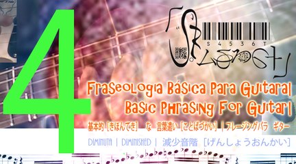 Basic Phrasing Gt15 (Diminished) 4| Fraseologia Básica Gt15 (Diminuta) 4|十五：基本的［きほんてき］　な　言葉遣い［ことばづかい］｜ フレージングパラ　ギター