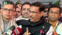 Awami League General Secretary Obaidul Quader says BNP leaders sit at home after scheduling programmes