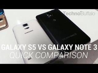 Galaxy S5 vs. Galaxy Note 3 Quick Comparison