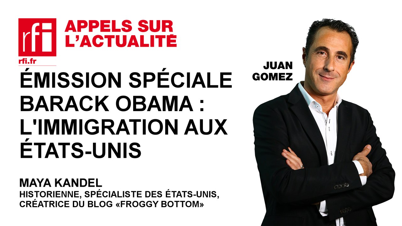 Emission Spéciale Barack Obama : l’immigration aux Etats-Unis