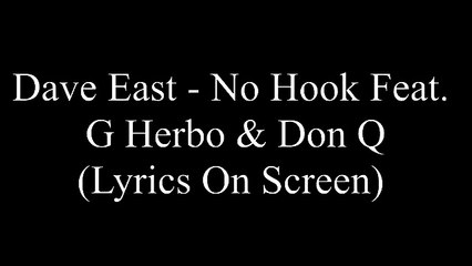 Dave East - No Hook Feat. G Herbo & Don Q (Lyrics On Screen)