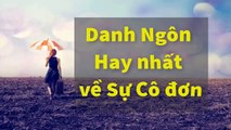 Những câu nói Danh ngôn hay nhất về Cô Đơn