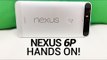 Nexus 6P Hands-On!