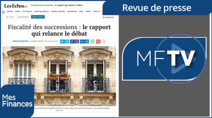 RDP semaine 02 : fiscalité des successions, comptes en déshérence et bilan 2016 de l'immobilier