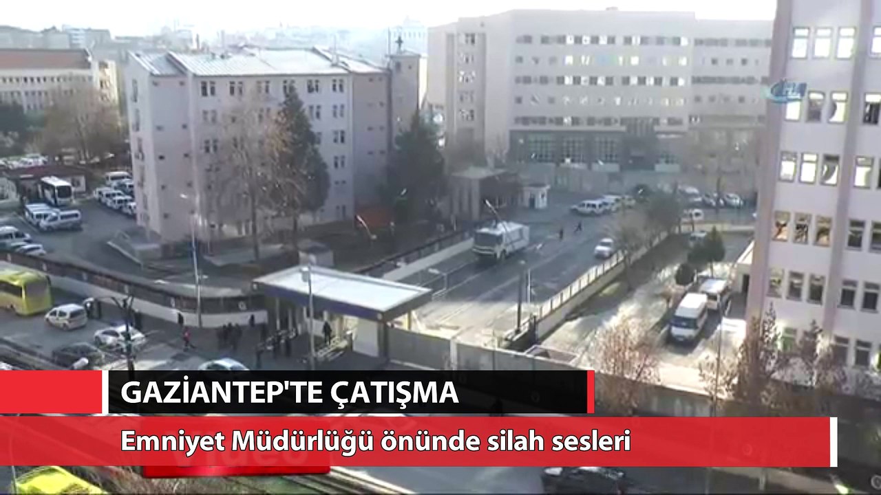 Gaziantep Emniyet Müdürlüğü önünde çatışma