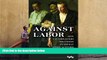 READ THE NEW BOOK  Against Labor: How U.S. Employers Organized to Defeat Union Activism (Working