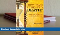 Audiobook  How Have I Cheated Death?: A Short and Merry Life with Cystic Fibrosis Tim Wotton Full