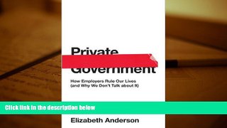 FAVORIT BOOK  Private Government: How Employers Rule Our Lives (and Why We Don t Talk about It)