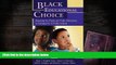 READ ONLINE  Black Educational Choice: Assessing the Private and Public Alternatives to