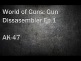 World of Guns: Gun Disassembler  Ep.1 AK-47