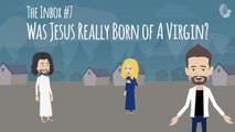 The Inbox #7: Was Jesus Really Born of a Virgin?