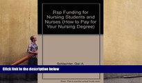 EBOOK ONLINE  Rsp Funding for Nursing Students and Nurses (How to Pay for Your Nursing Degree)
