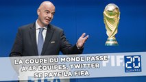 La Coupe du monde passe à 48 équipes, Twitter   se paye la FIFA