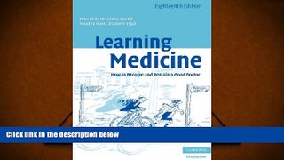 EBOOK ONLINE  Learning Medicine: How to Become and Remain a Good Doctor [DOWNLOAD] ONLINE