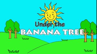 Under the Banana Tree-W03hlpOW7SQ