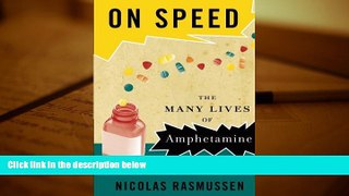PDF  On Speed: The Many Lives of Amphetamine Nicolas Rasmussen Pre Order