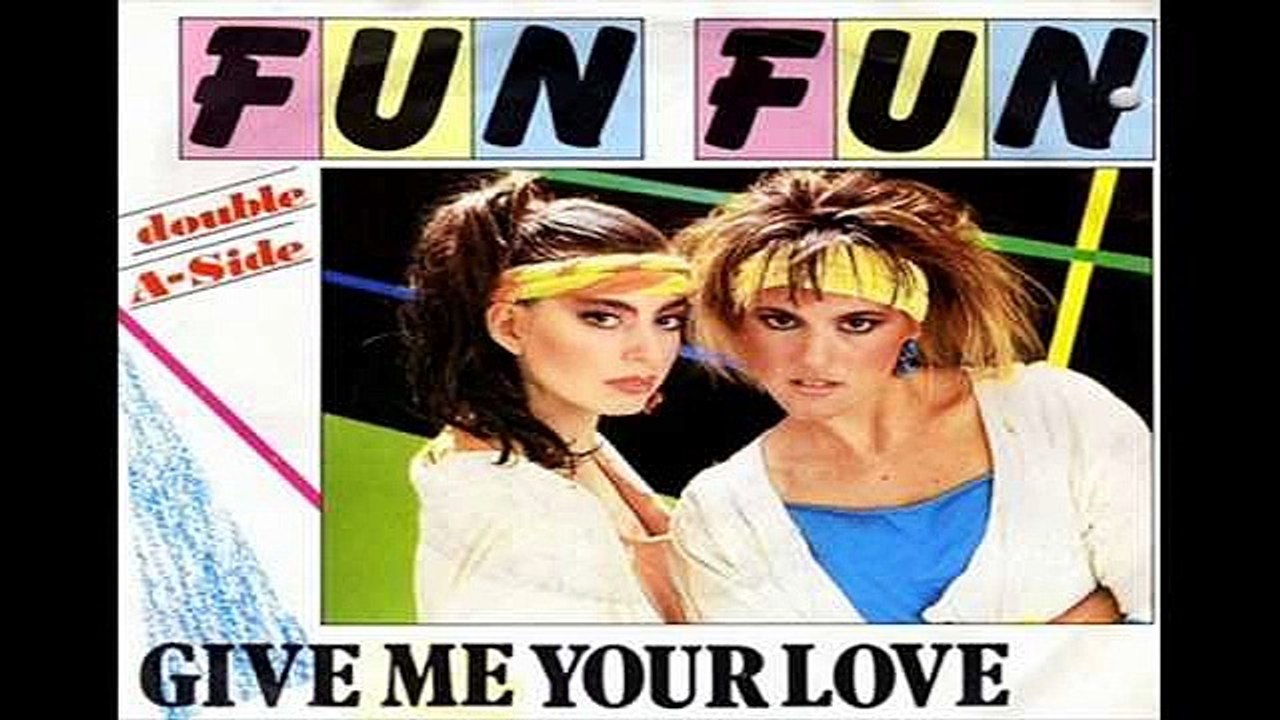 Fun Fun - Give me your Love - Remixe Reprise - Italo Disco