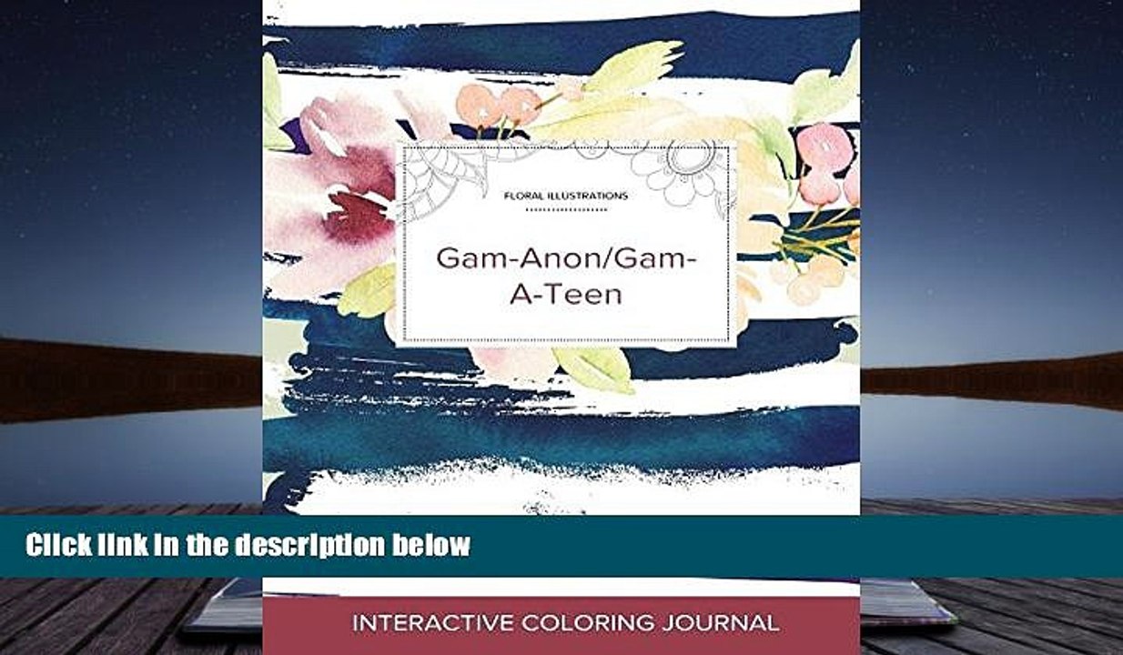 Read Book Adult Coloring Journal: Gam-Anon/Gam-A-Teen (Floral Illustrations, Nautical Floral)