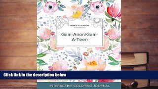 Download [PDF]  Adult Coloring Journal: Gam-Anon/Gam-A-Teen (Mythical Illustrations, La Fleur)