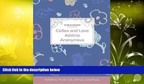 Read Book Adult Coloring Journal: Cosex and Love Addicts Anonymous (Nature Illustrations, Simple