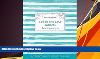 Read Book Adult Coloring Journal: Cosex and Love Addicts Anonymous (Mythical Illustrations,
