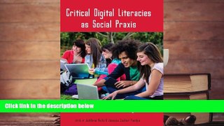 Kindle eBooks  Critical Digital Literacies as Social Praxis: Intersections and Challenges (New