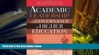 READ ONLINE  Academic Leadership and Governance of Higher Education: A Guide for Trustees,