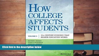 Epub How College Affects Students: 21st Century Evidence that Higher Education Works [DOWNLOAD]