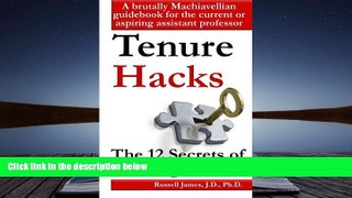EBOOK ONLINE  Tenure hacks: The 12 secrets of making tenure  BEST PDF