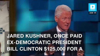 Jared Kushner's company paid Bill Clinton $125,000 for a speech