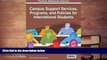 EBOOK ONLINE  Campus Support Services, Programs, and Policies for International Students READ PDF