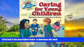 PDF [FREE] DOWNLOAD  Caring for Young Children: Signing for Day Care Providers   Sitters
