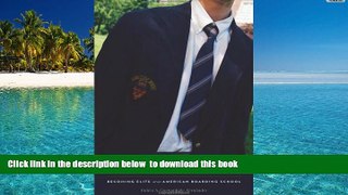 PDF [DOWNLOAD] The Best of the Best: Becoming Elite at an American Boarding School [DOWNLOAD]