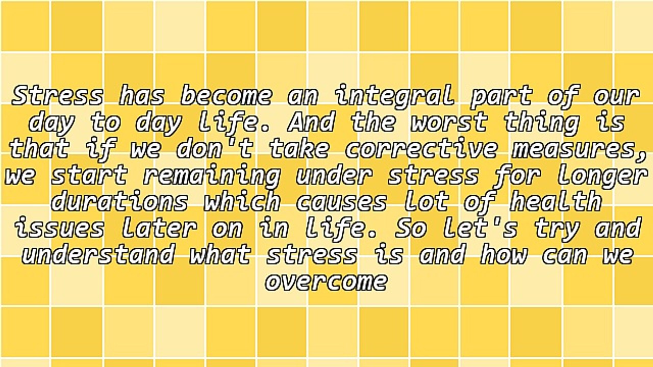 How to Overcome Stress and Live a Life Full of Happiness