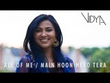 John Legend - All Of Me | Main Hoon Hero Tera (Vidya Vox Mashup Cover)