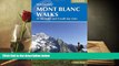 Read Online Walking Mont Blanc Walks: 50 Day Walks And 4 Multi-Day Treks (Cicerone Guides) For Ipad