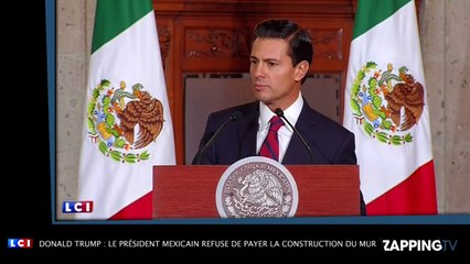Donald Trump : Le président mexicain refuse de payer le mur avec les États-Unis