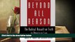 BEST PDF  Beyond All Reason: The Radical Assault on Truth in American Law TRIAL EBOOK