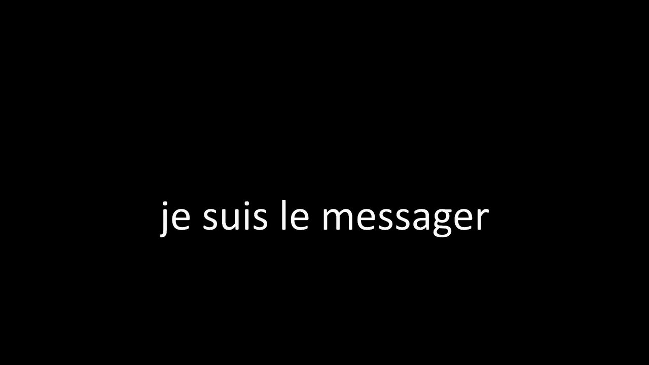 Je suis Le messager