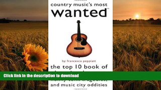 DOWNLOAD [PDF] Country Music s Most WantedTM: The Top 10 Book of Cheating Hearts, Honky Tonk