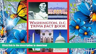 READ book Washington, D.C. Trivia Fact Book Frank J. Finamore Trial Ebook