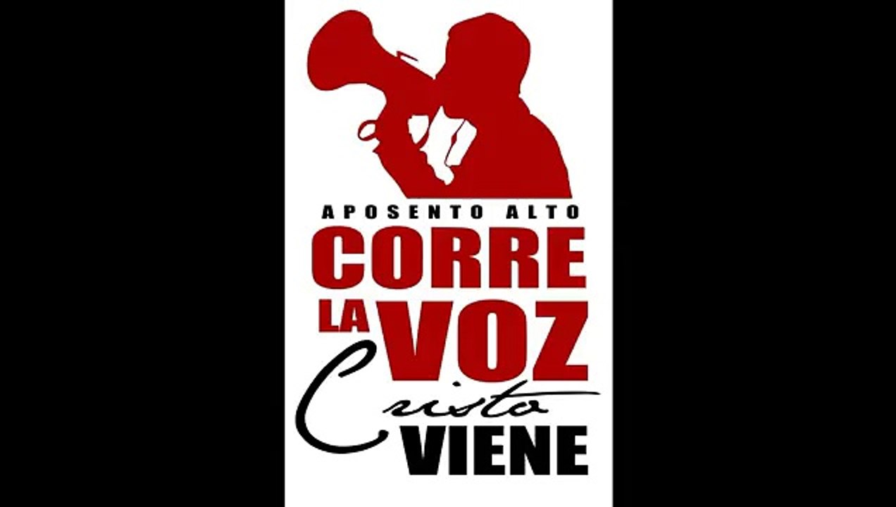 Aposento Alto - Corre la Voz (Cristo Viene)