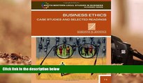 PDF [DOWNLOAD] Business Ethics: Case Studies and Selected Readings (South-Western Legal Studies