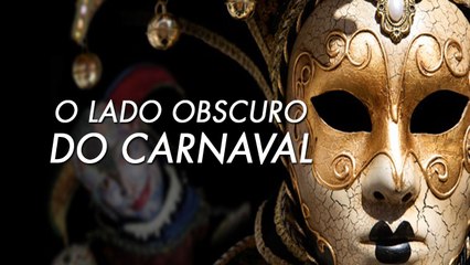 CARNAVAL - O LADO OBSCURO - FESTA DO POVO OU DOS DEMÔNIOS