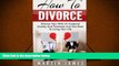 PDF [DOWNLOAD] How To Divorce: Divorce Your Wife Or Husband Quickly And Painlessly And Get Back