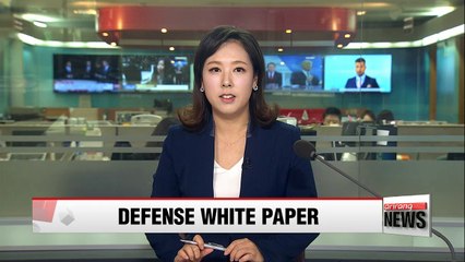 Annual Defense White Paper puts less emphasis on military cooperation between Korea and China